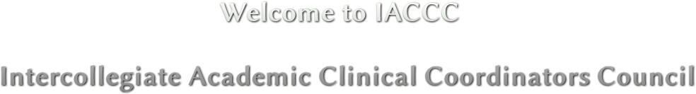 Welcome to IACCC

                          Intercollegiate Academic Clinical Coordinators Council