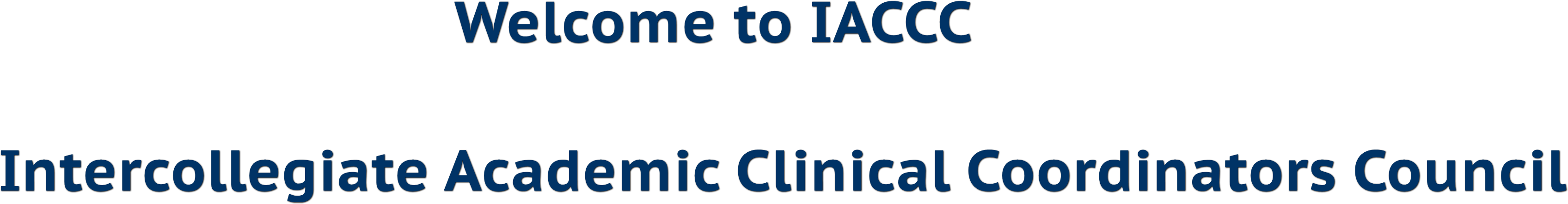 Welcome to IACCC                                   

                          Intercollegiate Academic Clinical Coordinators Council